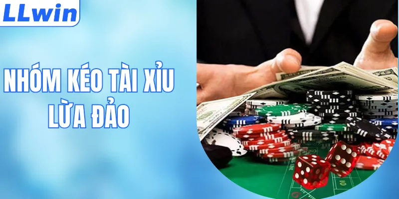 Nhóm Kéo Tài Xỉu Lừa Đảo - Sự Thật & Bảo Vệ Bản Thân
