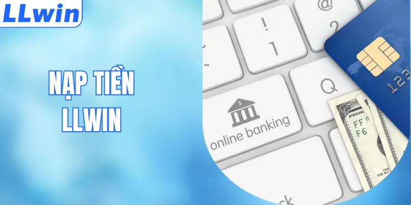 Các Bước Rút Tiền Cực Kỳ Nhanh Trên Nền Tảng LLWIN