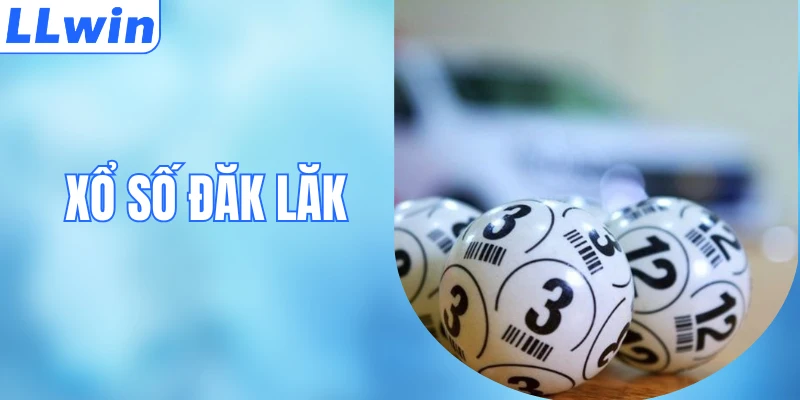 Xổ Số Đắk Lắk - Thông Tin Về Hình Thức Giải Trí Trực Tuyến